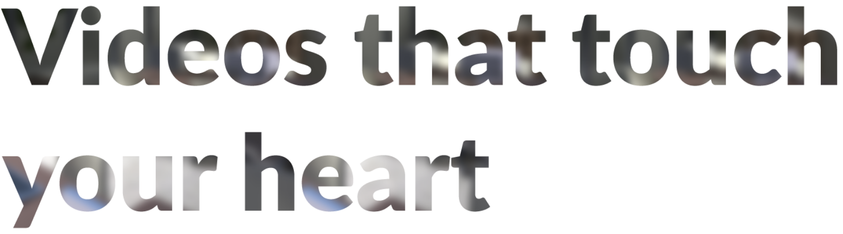 Videos that touch your heart